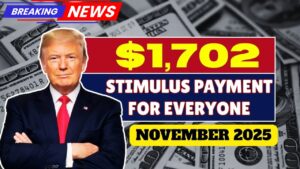 $1,702 Stimulus Check Alert – Real November 2025 Payment Dates & Eligibility Details